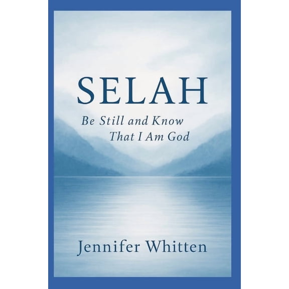 Selah: Be Still & Know That I Am God, (Paperback)