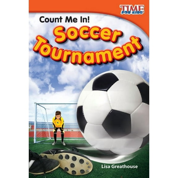Time for Kids(r) Informational Text Count Me In! Soccer Tournament, (Paperback)