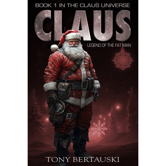 Pre-Owned Claus: Legend of the Fat Man (Paperback) by Tony Bertauski