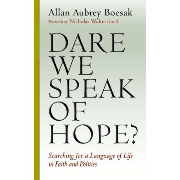Pre-Owned Dare We Speak of Hope?: Searching for a Language of Life in Faith and Politics, 9780802870810, 0802870813, Paperback,