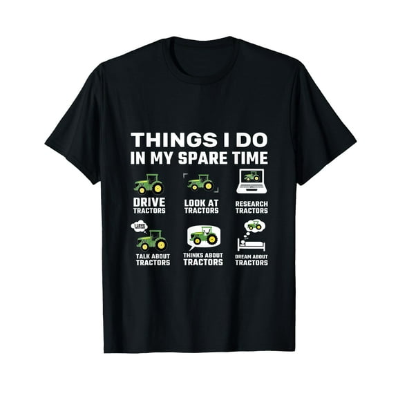 Funny Farmer Tractors lover 6 Things I Do In My Spare Time T-Shirt