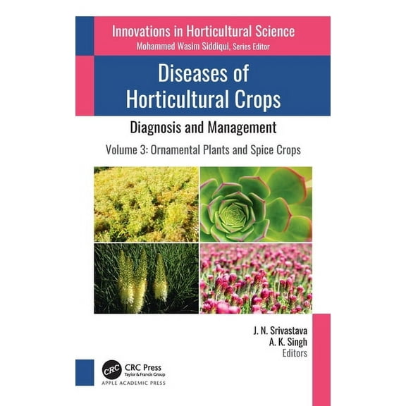 Innovations in Horticultural Science Diseases of Horticultural Crops: Diagnosis and Management: Volume 3: Ornamental Plants and Spice Crops, (Hardcover)