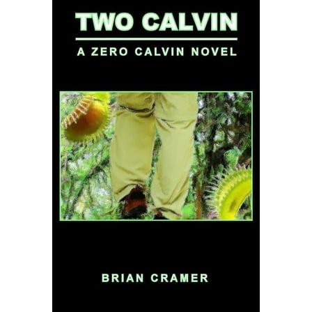 Zero Calvin: Two Calvin : A Zero Calvin Novel (Series #3) (Paperback)