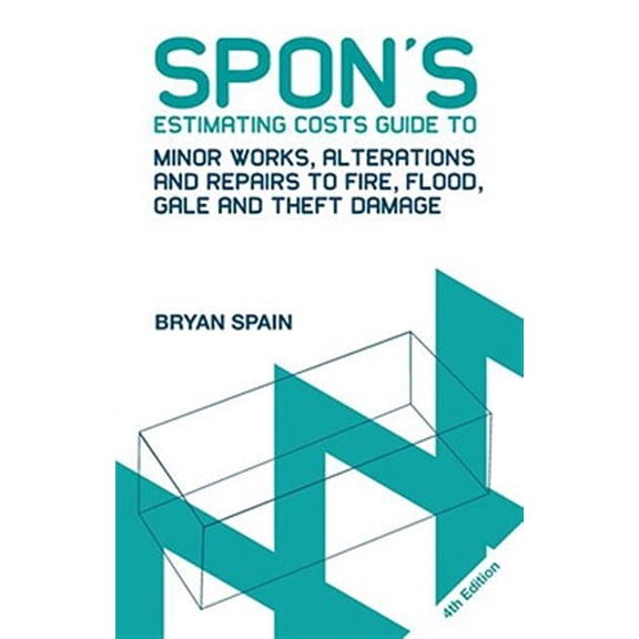 Pre-Owned Spon's Estimating Costs Guides Spon's Estimating Costs Guide to Minor Works, Alterations and Repairs to Fire, Flood, Gale and Theft Damage: Unit Rates , (Paperback)