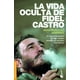 thumbnail image 1 of La Vida Oculta De Fidel Castro Booket Paidós 9786075691374, 1 of 2