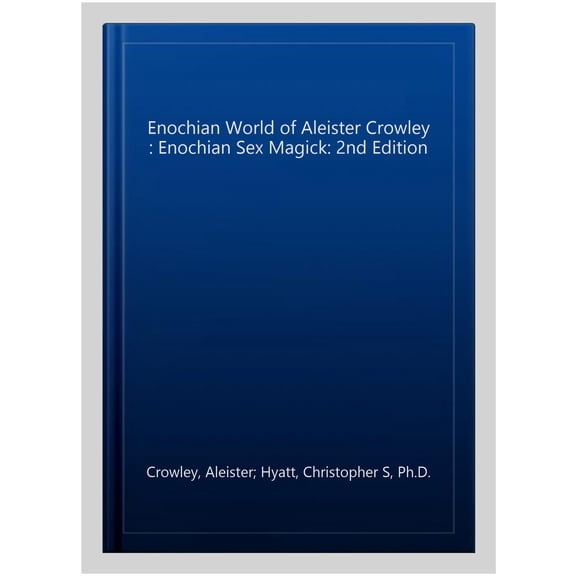 Pre-Owned Enochian World of Aleister Crowley: Enochian Sex Magick: Enochian Sex Magick: 2nd Edition Paperback