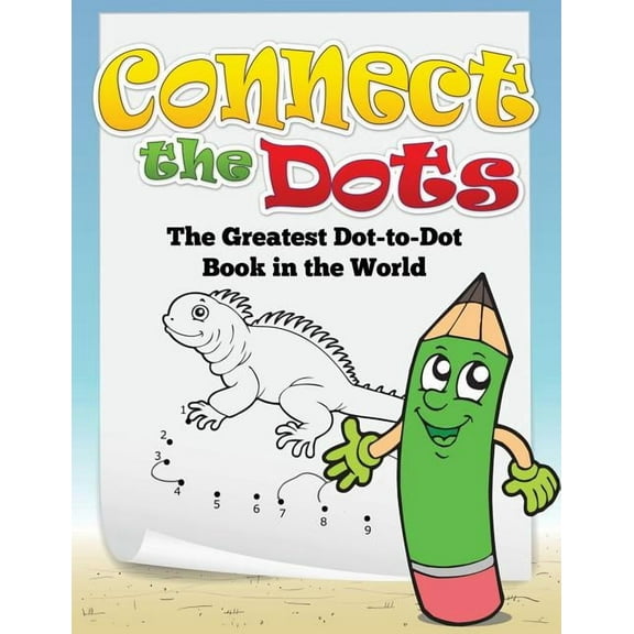 Connect the Dots (the Greatest Dot-To-Dot Book in the World), (Paperback)