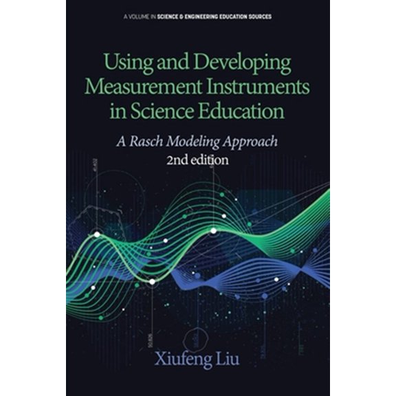Pre-Owned Science & Engineering Education Sources Using and Developing Measurement Instruments in Science Education: A Rasch Modeling Approach 2nd Edition, (Paperback)