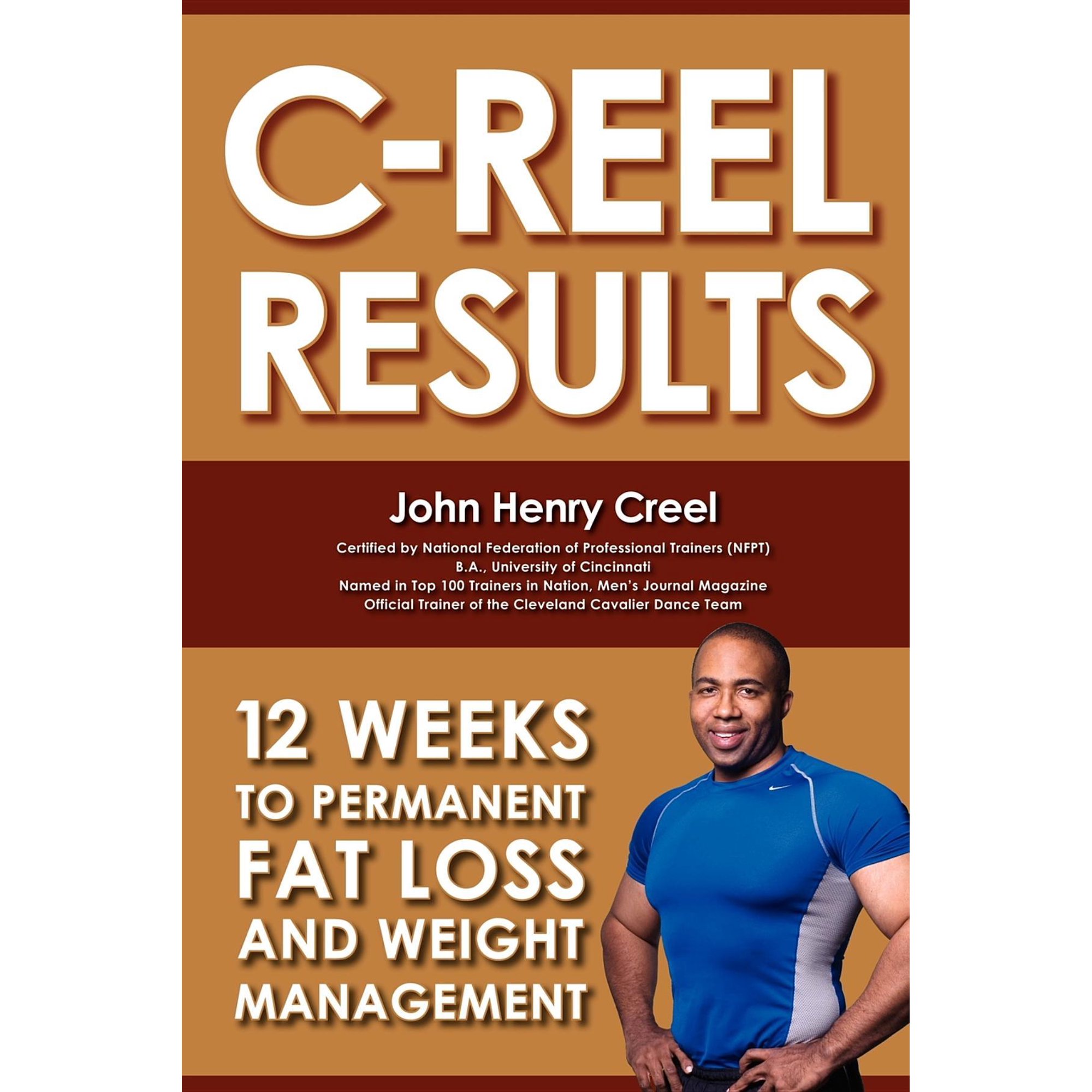 C-Reel Results: 12 Weeks to Permanent Fat Loss and Weight Management (Paperback)