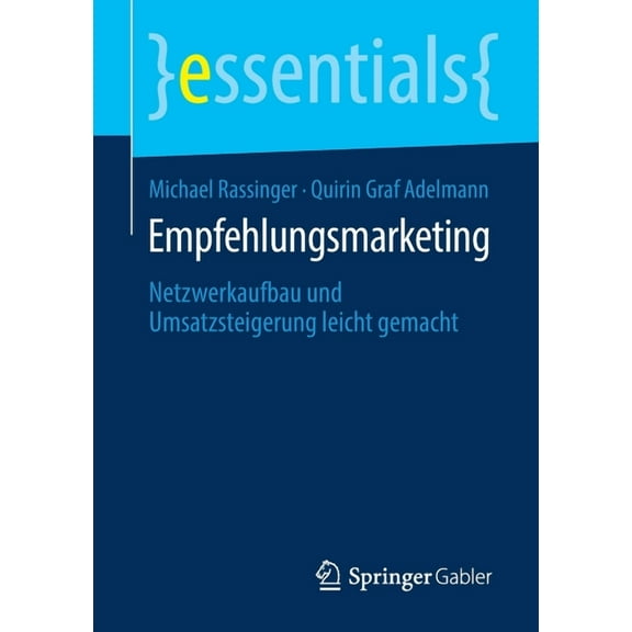 Essentials Empfehlungsmarketing: Netzwerkaufbau Und Umsatzsteigerung Leicht Gemacht, (Paperback)