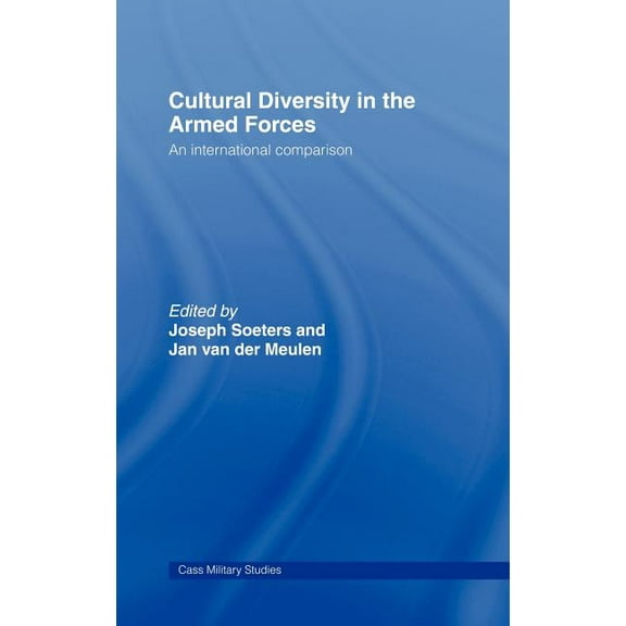 Cass Military Studies Cultural Diversity in the Armed Forces: An International Comparison, (Hardcover)