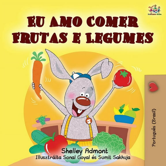 Portuguese Bedtime Collection I Love to Eat Fruits and Vegetables (Portuguese Brazilian edition), (Paperback)