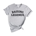 thumbnail image 3 of Raising Legends T-Shirt, Mothers Day Idea, Gift for Dad, Gift for Mom, Mom Tee, Unisex T-Shirt, 3 of 5
