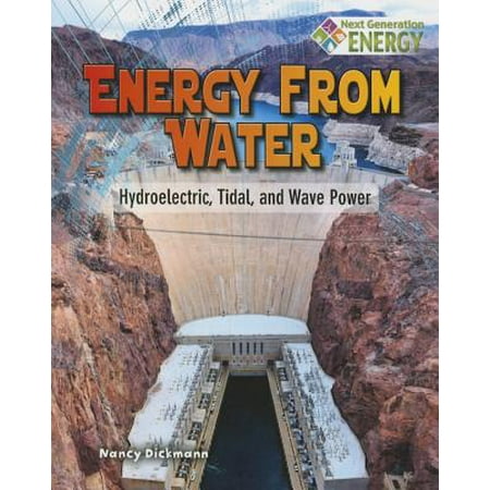 Energy from Water : Hydroelectric, Tidal, and Wave (Best Places For Hydroelectric Energy)