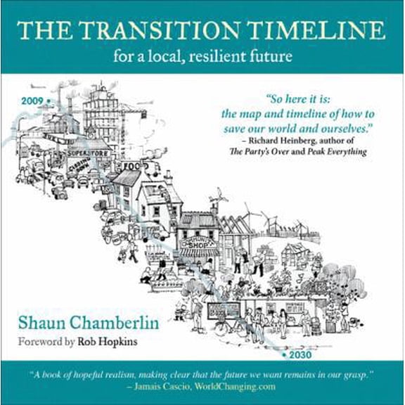 Pre-Owned The Transition Timeline: For a Local, Resilient Future (Paperback) 1603582002 9781603582001