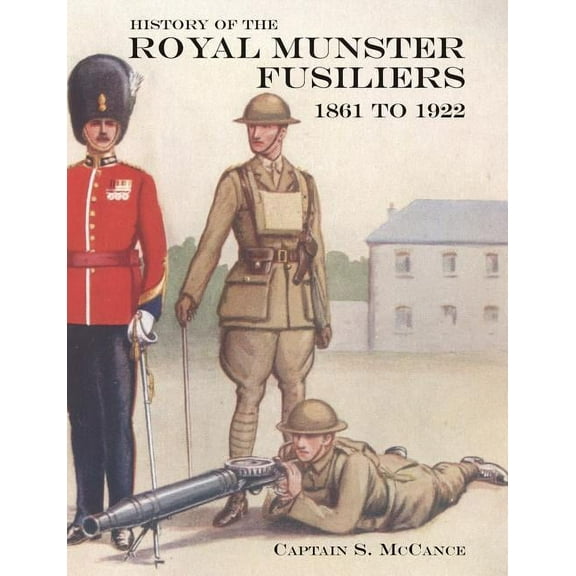 HISTORY OF THE ROYAL MUNSTER FUSILIERS FROM 1861 to 1922, (Paperback)