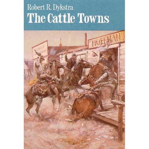 Pre-Owned The Cattle Towns (Paperback) 0803265611 9780803265615
