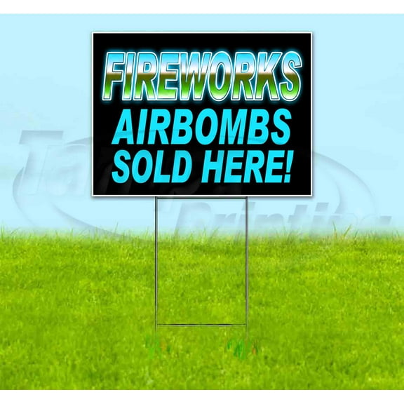 Fireworks Airbombs Sold Here (18" x 24") Yard Sign, Includes Metal Step Stake