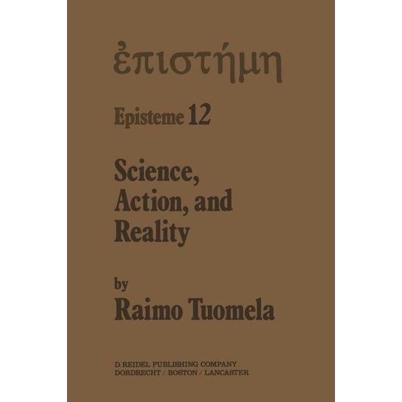 Episteme Science, Action, and Reality, Book 12, (Paperback)