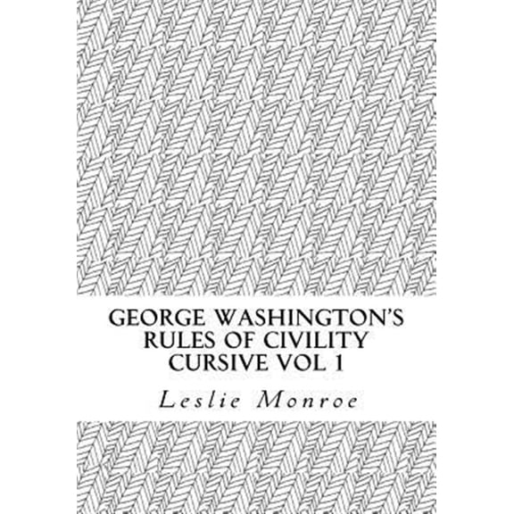 Pre-Owned George Washington's Rules of Civility: George Washington's Rules of Civility Cursive: 55 Rules for Cursive Practice and Character Development (Paperback)