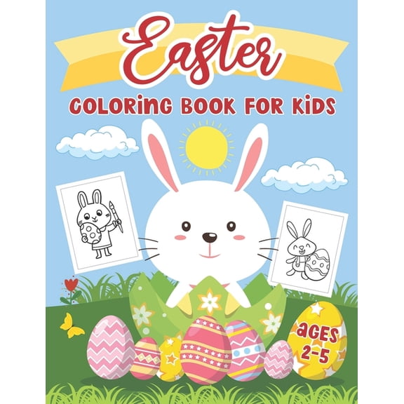 Easter Coloring Book For Kids Ages 2-5 : Cute and Easy Children's Book for Easter - 30 Easter Coloring Pages (Paperback)
