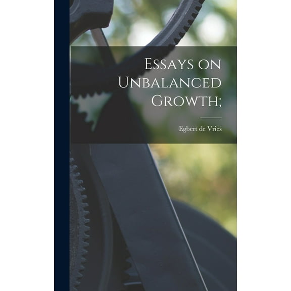 Essays on Unbalanced Growth;, (Hardcover)