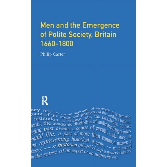 Women and Men in History Men and the Emergence of Polite Society, Britain 1660-1800, (Hardcover)