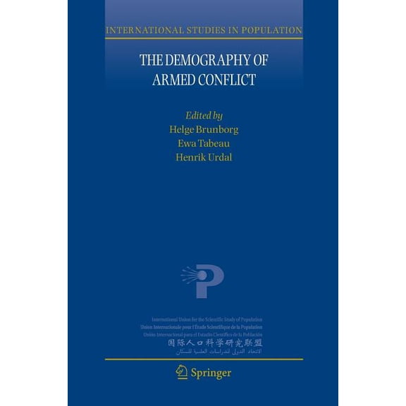 International Studies in Population The Demography of Armed Conflict, Book 5, (Paperback)