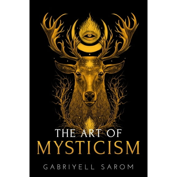 The Art of Mysticism : Practical Guide to Mysticism & Spiritual Meditations
