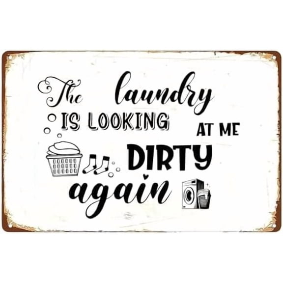 The Laundry Is Looking at Me Dirty Again Funny Metal Signs Farmhouse Laundry Room Wall Decor Creative Tin Sign for Home Kitchen Bar Pub Cafe Patio Man Cave Decor 8 X 12 Inch