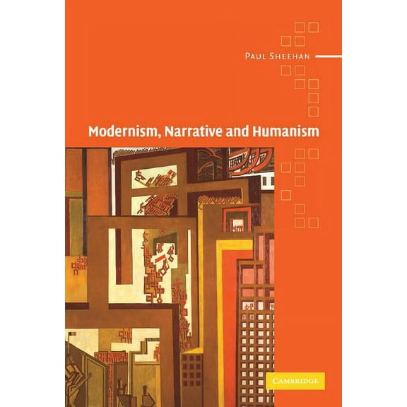 Modernism, Narrative and Humanism, (Hardcover)