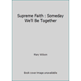 thumbnail image 1 of Pre-Owned Supreme Faith : Someday We'll Be Together (Paperback) 0061099422 9780061099427, 1 of 1