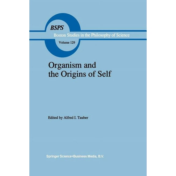 Boston Studies in the Philosophy and His Organism and the Origins of Self, Book 129, (Paperback)