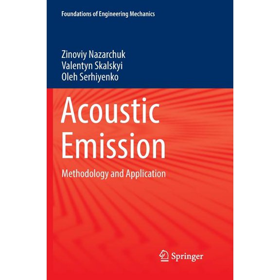 Foundations of Engineering Mechanics Acoustic Emission: Methodology and Application, (Paperback)