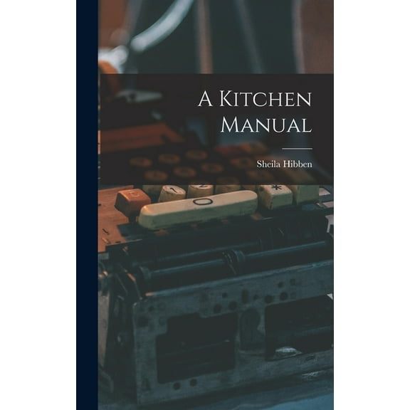 A Kitchen Manual (Hardcover)