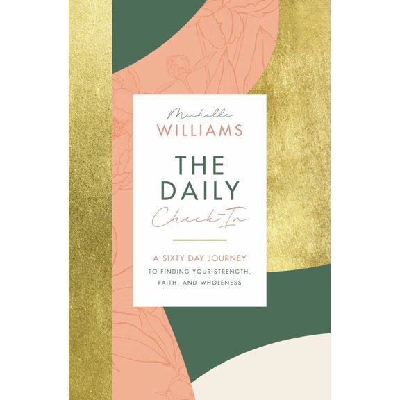 The Daily Check-In: A 60-Day Journey to Finding Your Strength, Faith, and Wholeness (Hardcover)