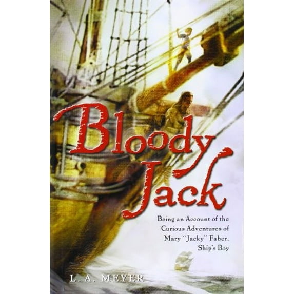 Pre-Owned Bloody Jack: Being an Account of the Curious Adventures of Mary Jacky Faber, Ship's Boy (Hardcover) 0152167315 9780152167318