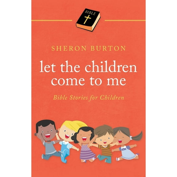 Let the Children Come to Me : Bible Stories for Children
