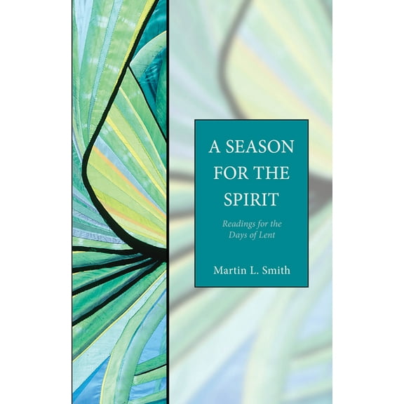 A Season for the Spirit: Readings for the Days of Lent, (Paperback)