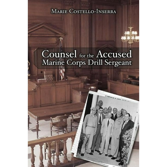Counsel for the Accused Marine Corps Drill Sergeant (Paperback)