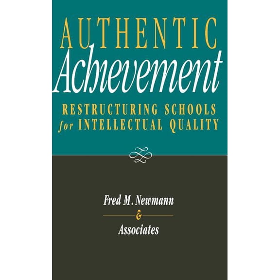 Authentic Achievement: Restructuring Schools for Intellectual Quality, (Hardcover)