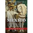 thumbnail image 1 of MEXICO: BIOGRAFIA DEL PODER TUSQUETS MEXICO ENRIQUE KRAUZE, 1 of 2