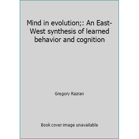 Pre-Owned Mind in evolution;: An East-West synthesis of learned behavior and cognition (Hardcover) 0395050855 9780395050859