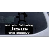 Decal ~ ARE YOU FOLLOWING JESUS THIS CLOSELY? ~ AUTO DECAL, WALL DECAL 3" X 8"