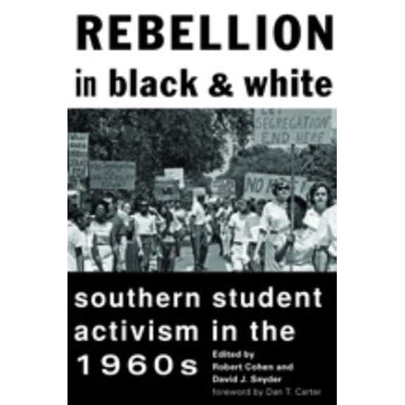 Pre-Owned Rebellion in Black and White : Southern Student Activism in the 1960s (Paperback) 9781421408507