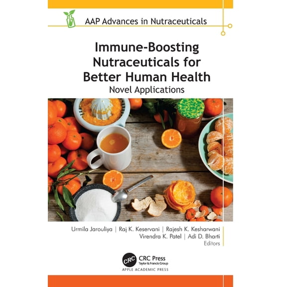 Aap Advances in Nutraceuticals Immune-Boosting Nutraceuticals for Better Human Health: Novel Applications, (Hardcover)