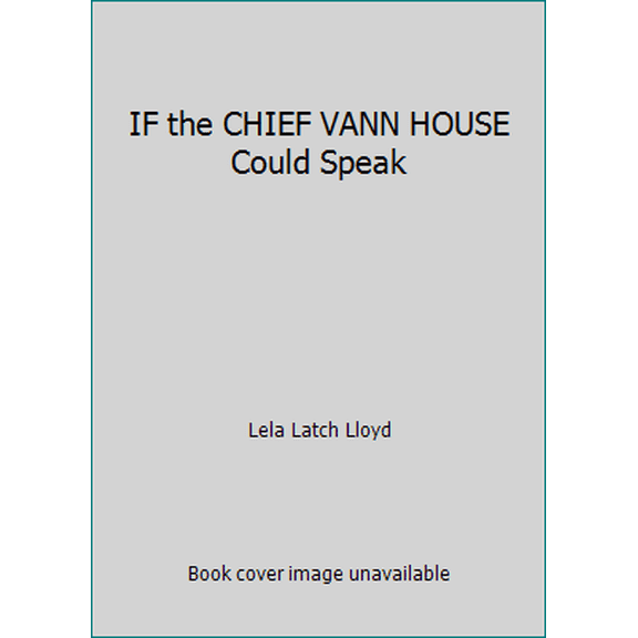 Pre-Owned IF the CHIEF VANN HOUSE Could Speak (Hardcover) 0891377247 9780891377245