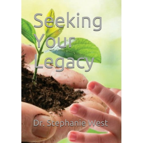 Seeking Your Legacy, (Paperback)