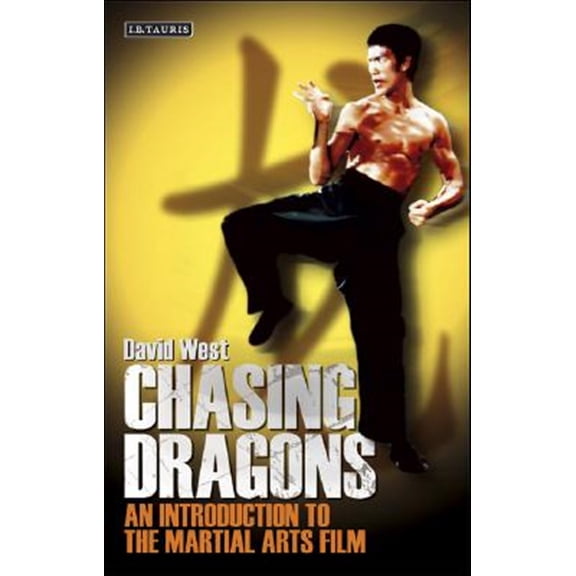Pre-Owned Chasing Dragons: An Introduction to the Martial Arts Film (Paperback) 1850439826 9781850439820