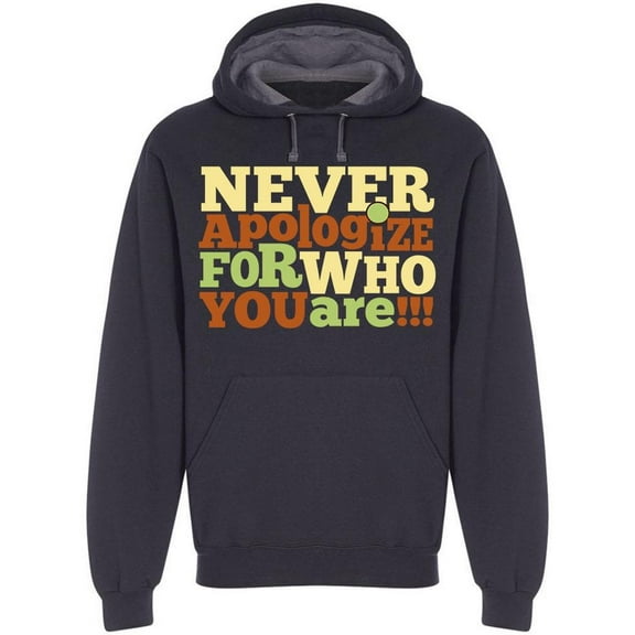 Never Apologize Who You Are Hoodie Men -Image by Shutterstock, Male x-Large